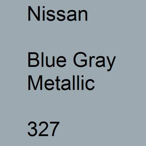 Nissan, Blue Gray Metallic, 327.